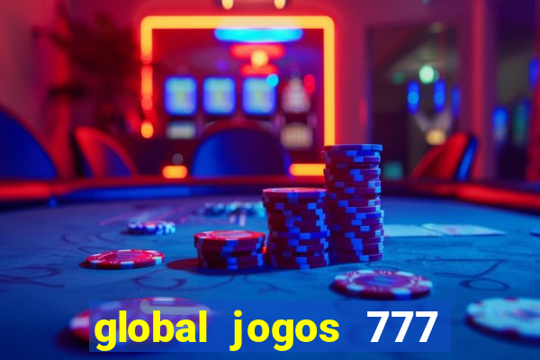 global jogos 777 paga mesmo